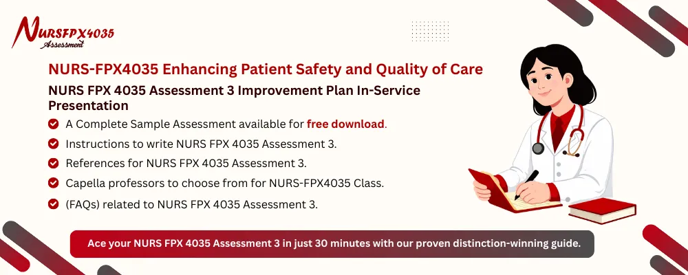NURS FPX 4035 Assessment 3 Improvement Plan In-Service Presentation