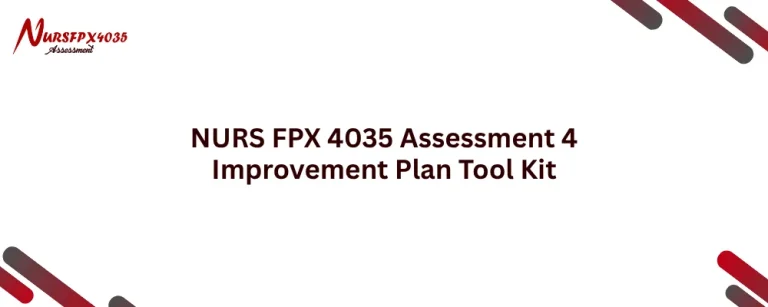 NURS FPX 4035 Assessment 4 Improvement Plan Tool Kit